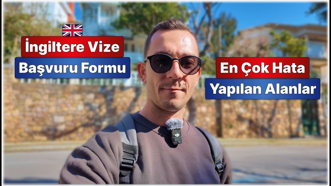 İngiltere Vize Başvuru Formunda En Çok Hata Yapılan Alanlar