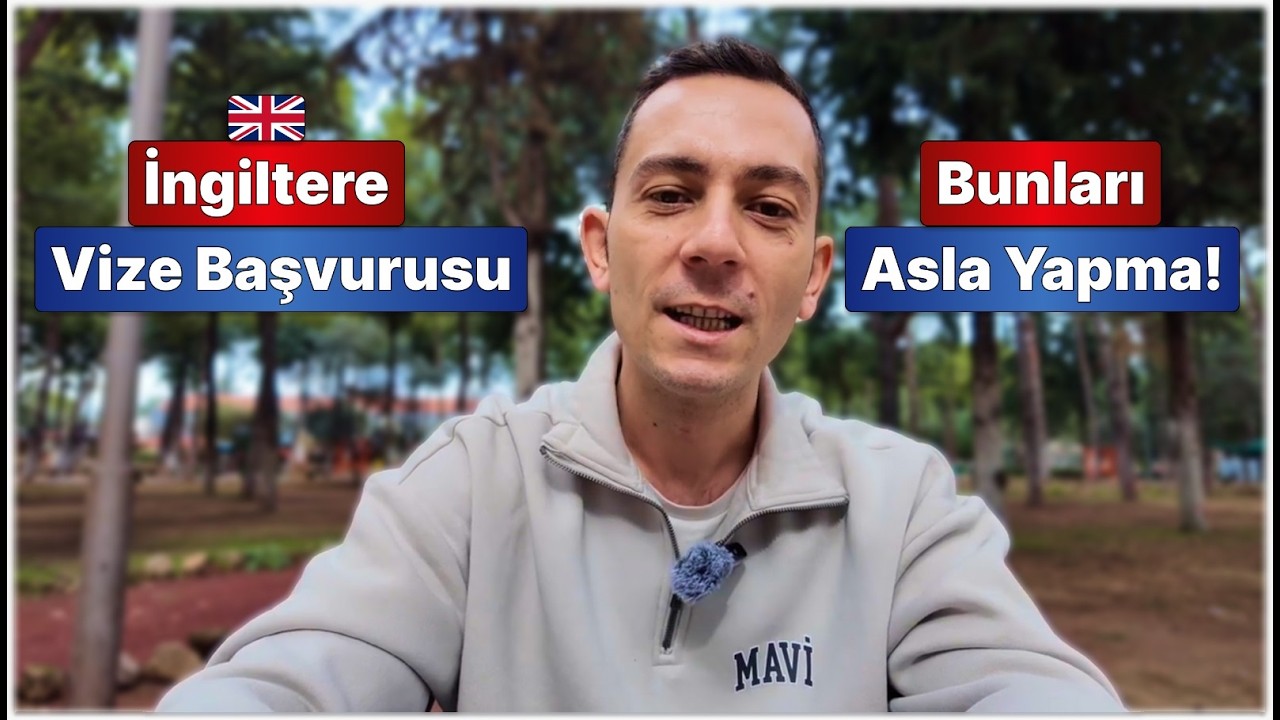 İngiltere Vize Başvurusu Bunları Asla Yapma